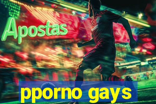 pporno gays